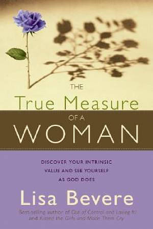 The True Measure of a Woman