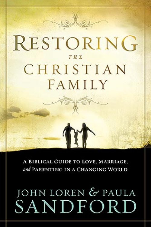 Restoring The Christian Family