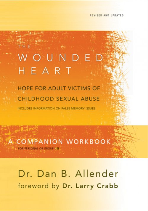 Wounded Heart The Workbook By Dan B Allender | Free Delivery At Eden