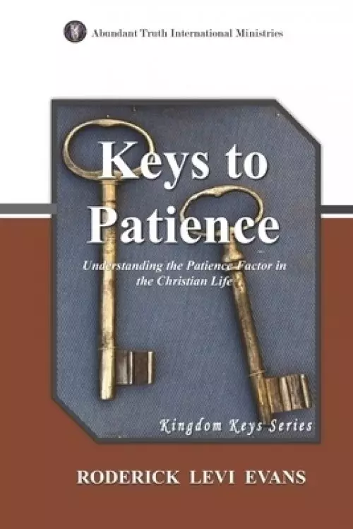 Keys to Patience: Understanding the Patience Factor in the Christian Life