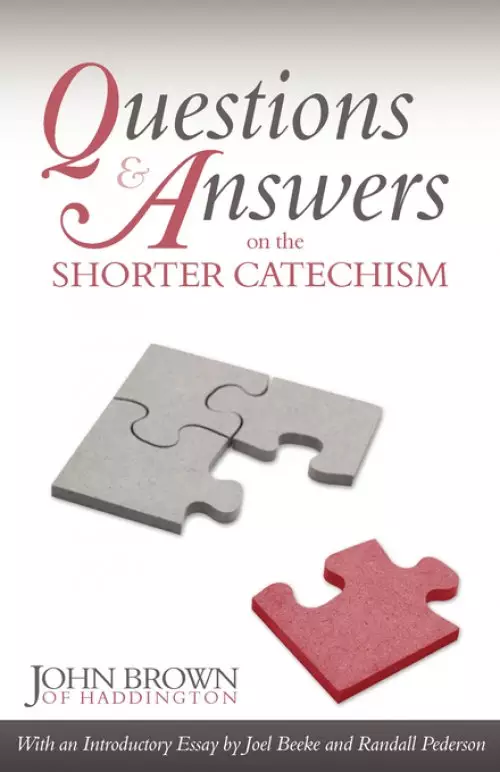 Questions And Answers On The Shorter Catechism