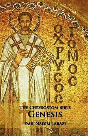 The Chrysostom Bible - Genesis: A Commentary