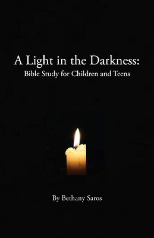 A Light In The Darkness Bible Study For Children And Teens