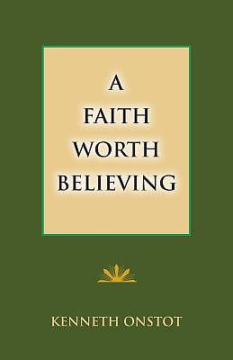 A Faith Worth Believing