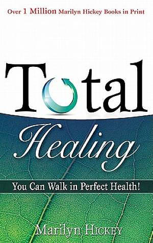 Total Healing : You Can Walk In Perfect Health