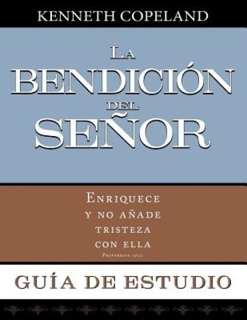 La Bendicion del Senor Enriquece y No Anade Tristeza Con Ella Guia de Estudio