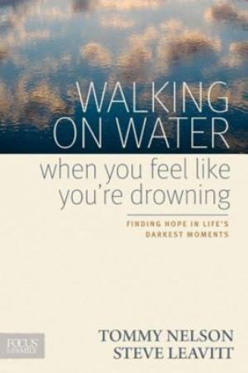 Walking on Water When You Feel Like You're Drowning