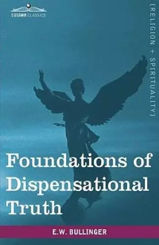 Foundations of Dispensational Truth