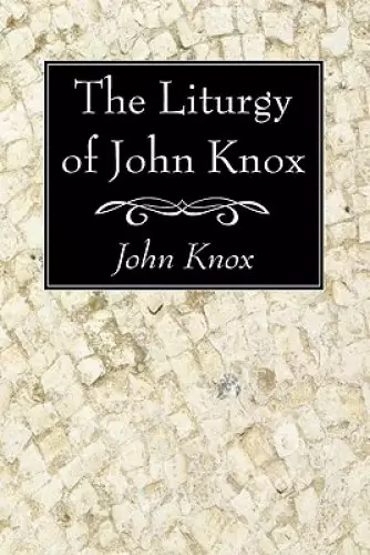 The Liturgy of John Knox