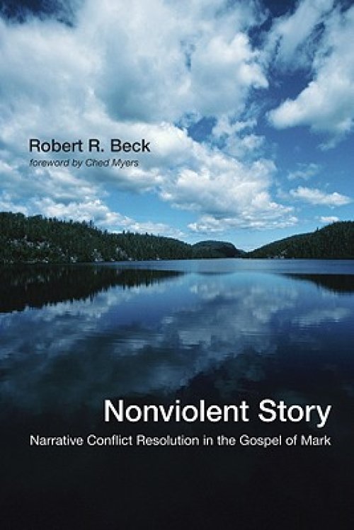 Nonviolent Story: Narrative Conflict Resolution in the Gospel of Mark