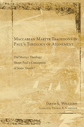 Maccabean Martyr Traditions in Paul's Theology of Atonement