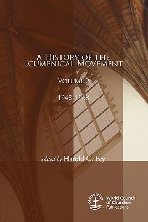 A History of the Ecumenical Movement, Volume 2: 1948-1968