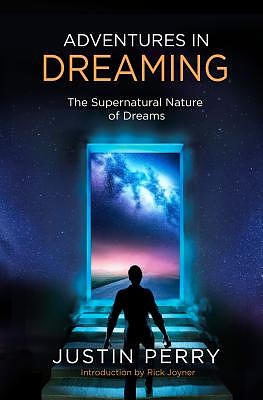 Adventures in Dreaming: The Supernatural Nature of Dreams