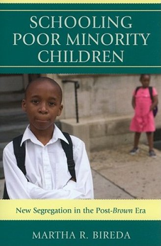 Schooling Poor Minority Children : New Segregation in the Post-Brown Era