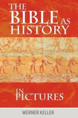 The Bible as History in Pictures