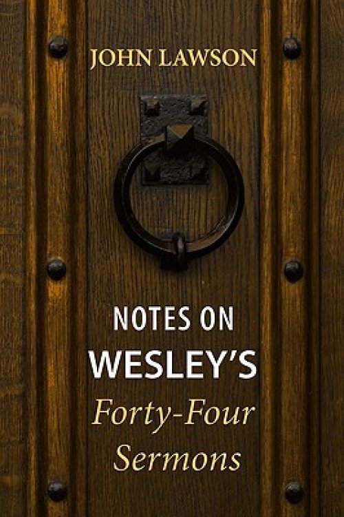 Notes on Wesley's Forty-Four Sermons