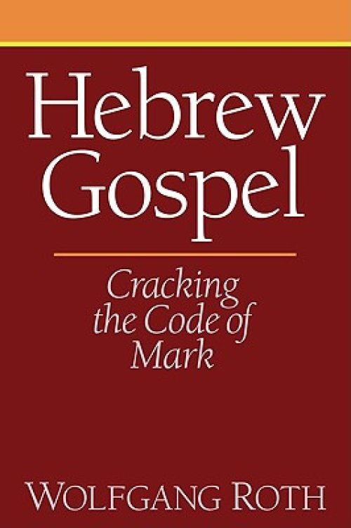 Hebrew Gospel: Cracking the Code of Mark