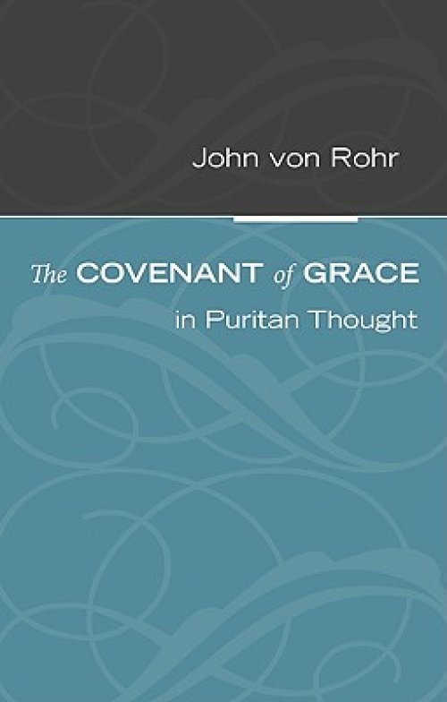 The Covenant of Grace in Puritan Thought