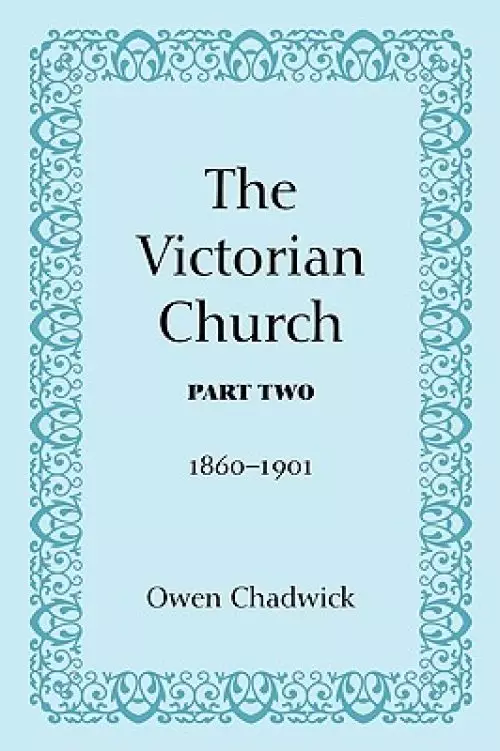 The Victorian Church, Part Two