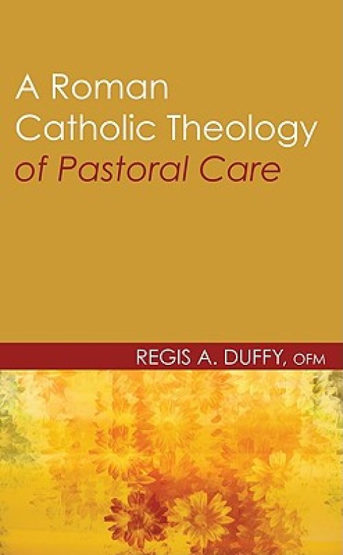 A Roman Catholic Theology of Pastoral Care