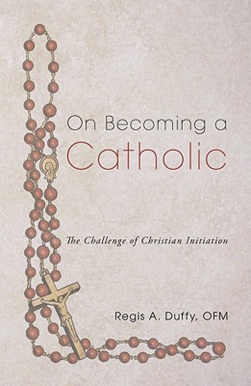 On Becoming a Catholic: The Challenge of Christian Initiation