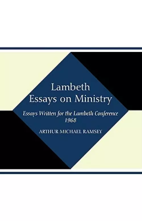 Lambeth Essays on Ministry