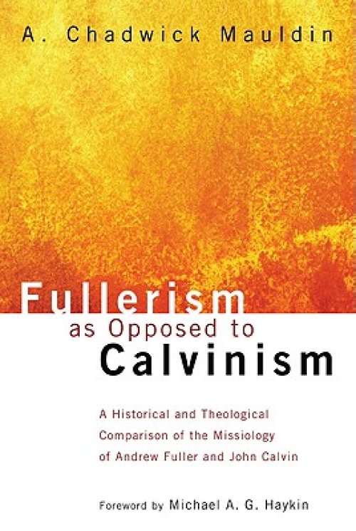 Fullerism as Opposed to Calvinism