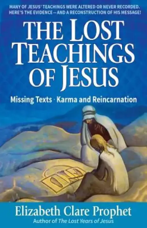 The Lost Teachings of Jesus: Missing Texts - Karma and Reincarnation