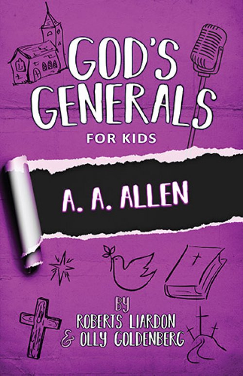 God's Generals for Kids - Volume 12: A. A. Allen