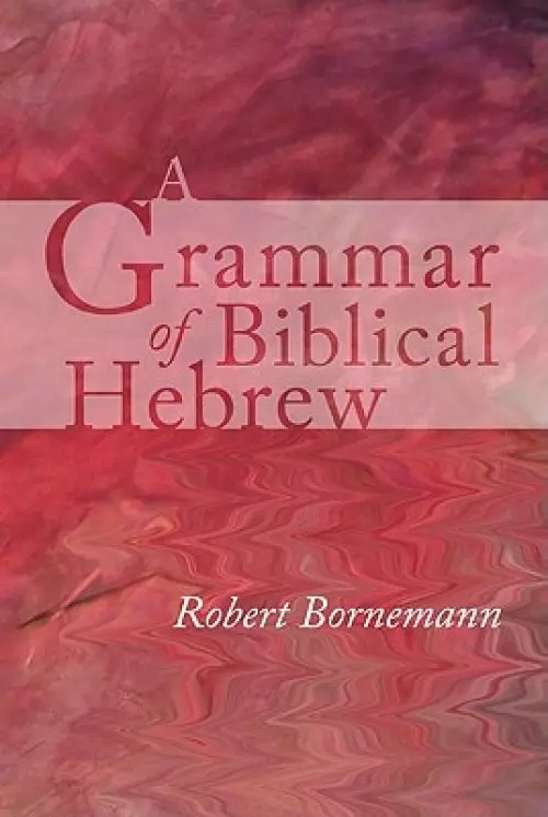 A Grammar of Biblical Hebrew