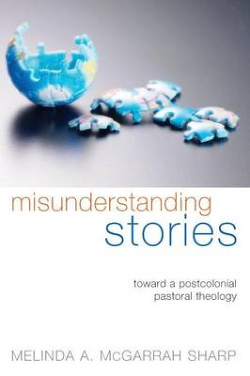 Misunderstanding Stories: Toward a Postcolonial Pastoral Theology