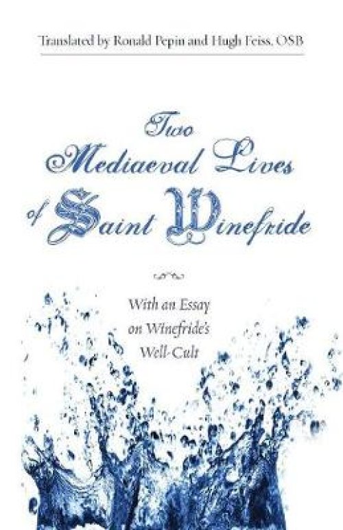 Two Mediaeval Lives of Saint Winefride