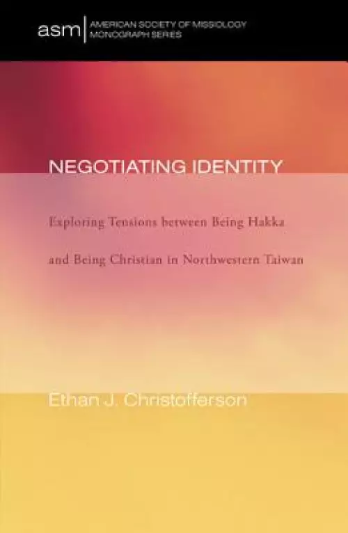 Negotiating Identity: Exploring Tensions Between Being Hakka and Being Christian in Northwestern Taiwan