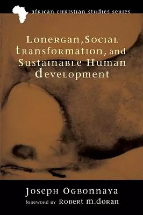 Lonergan, Social Transformation, and Sustainable Human Development