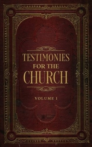 Testimonies for the Church Volume 1