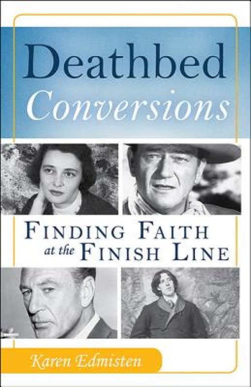 Deathbed Conversions: Finding Faith at the Finish Line