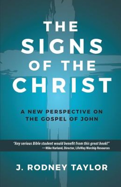 The Signs of the Christ: A New Perspective on the Gospel of John (Textbook)