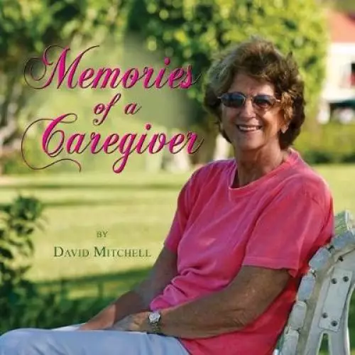 Memories Of A Caregiver