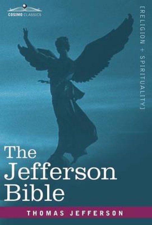 The Jefferson Bible: The Life and Morals of Jesus of Nazareth