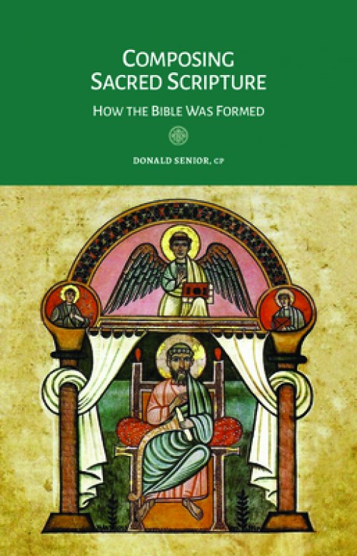 Composing Sacred Scripture: How the Bible Was Formed