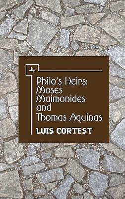 Philo’s Heirs: Moses Maimonides And Thomas Aquinas