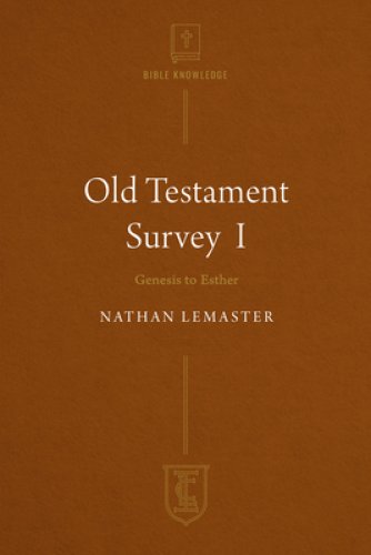 Old Testament Survey I: Genesis to Esther