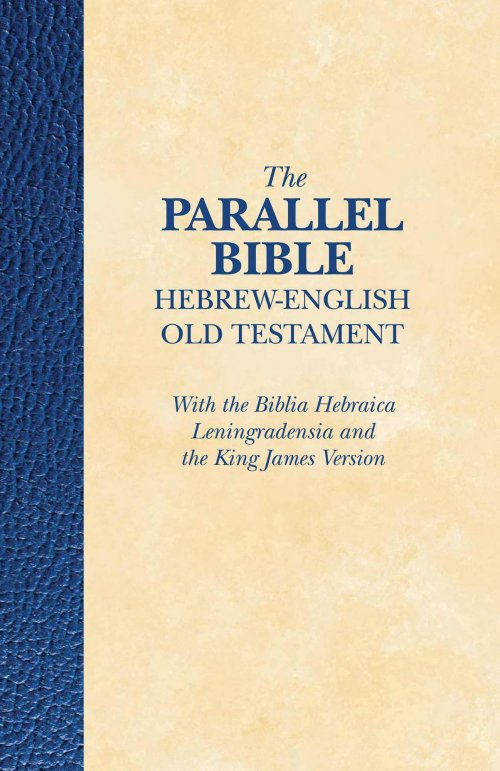 The Parallel Bible Hebrew- English Old Testament