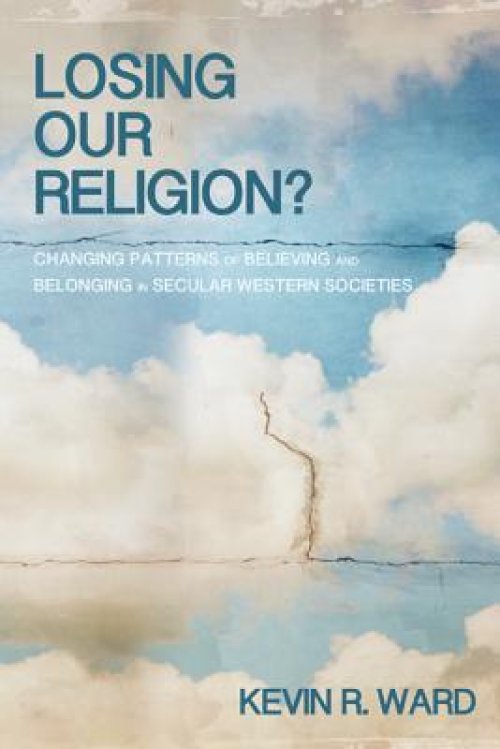 Losing Our Religion?: Changing Patterns of Believing and Belonging in Secular Western Societies