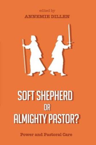 Soft Shepherd or Almighty Pastor?