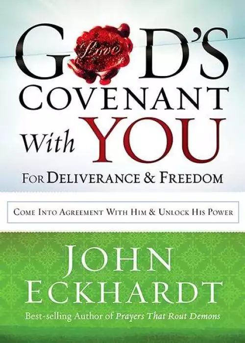 God's Covenant with You for Deliverance and Freedom