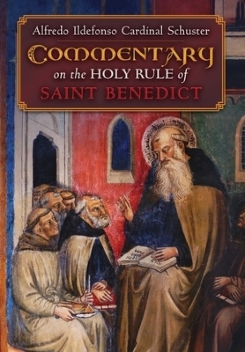 Cardinal Schuster's Commentary on the Holy Rule of Saint Benedict