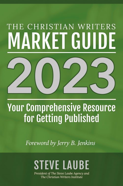 Christian Writers Market Guide - 2023 Edition