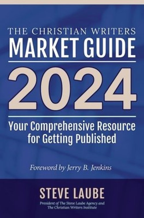 Christian Writers Market Guide - 2024 Edition