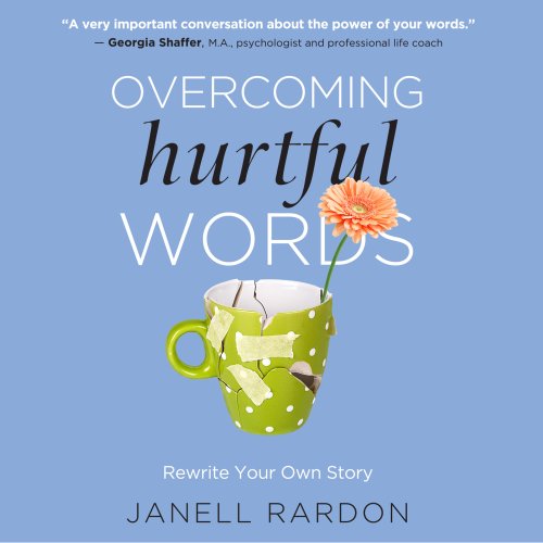 Overcoming Hurtful Words